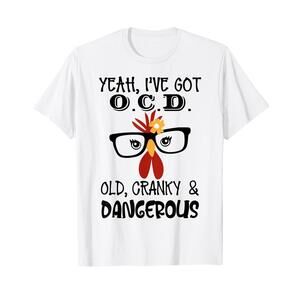 Yeah Ive Got Ocd Old Cranky And Dangerous T-Shirt